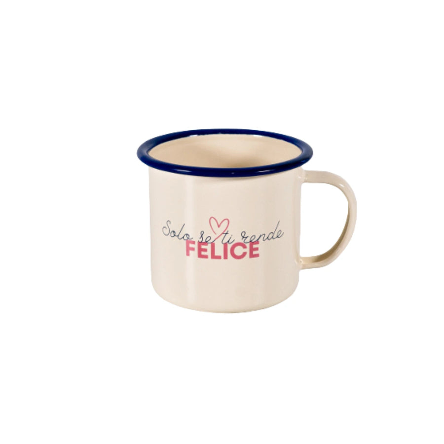 tazza in latta smaltata con scritta rosa solo se ti rende felice.