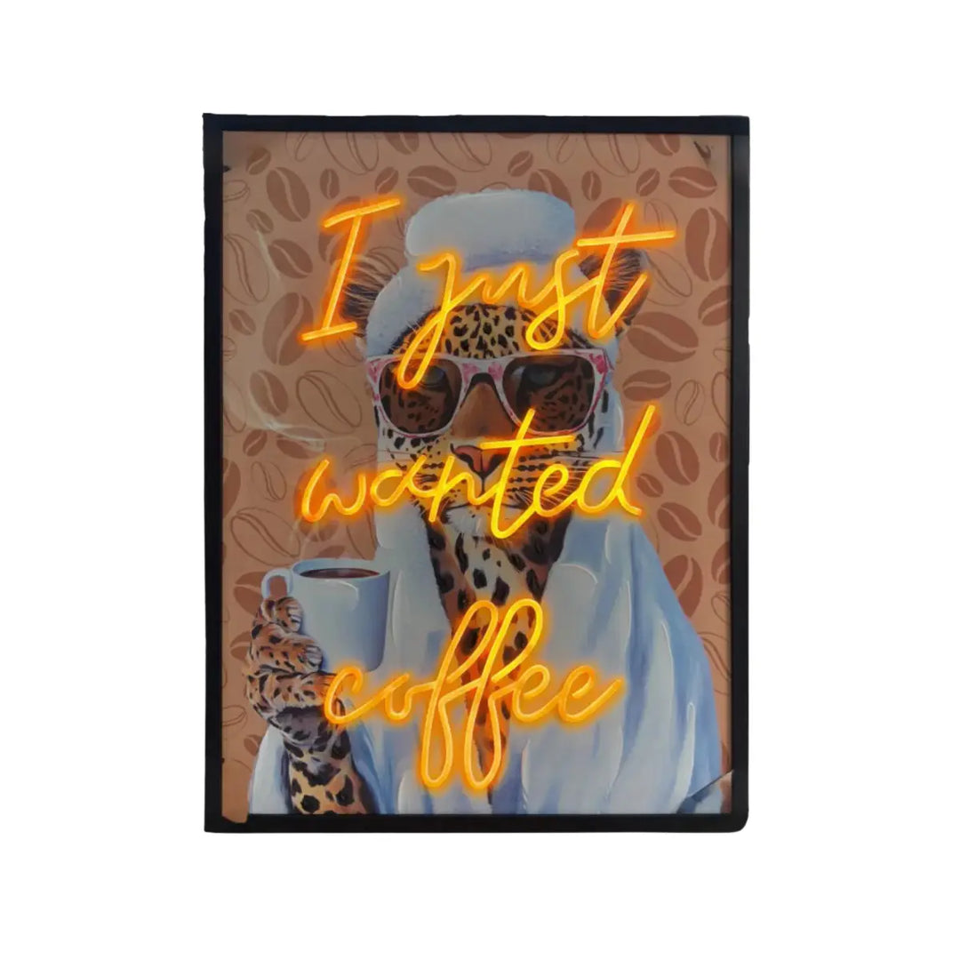 Quadro con scritta led neon I just wanted coffeee, sotto disegno della tigre con chicci di caffè.