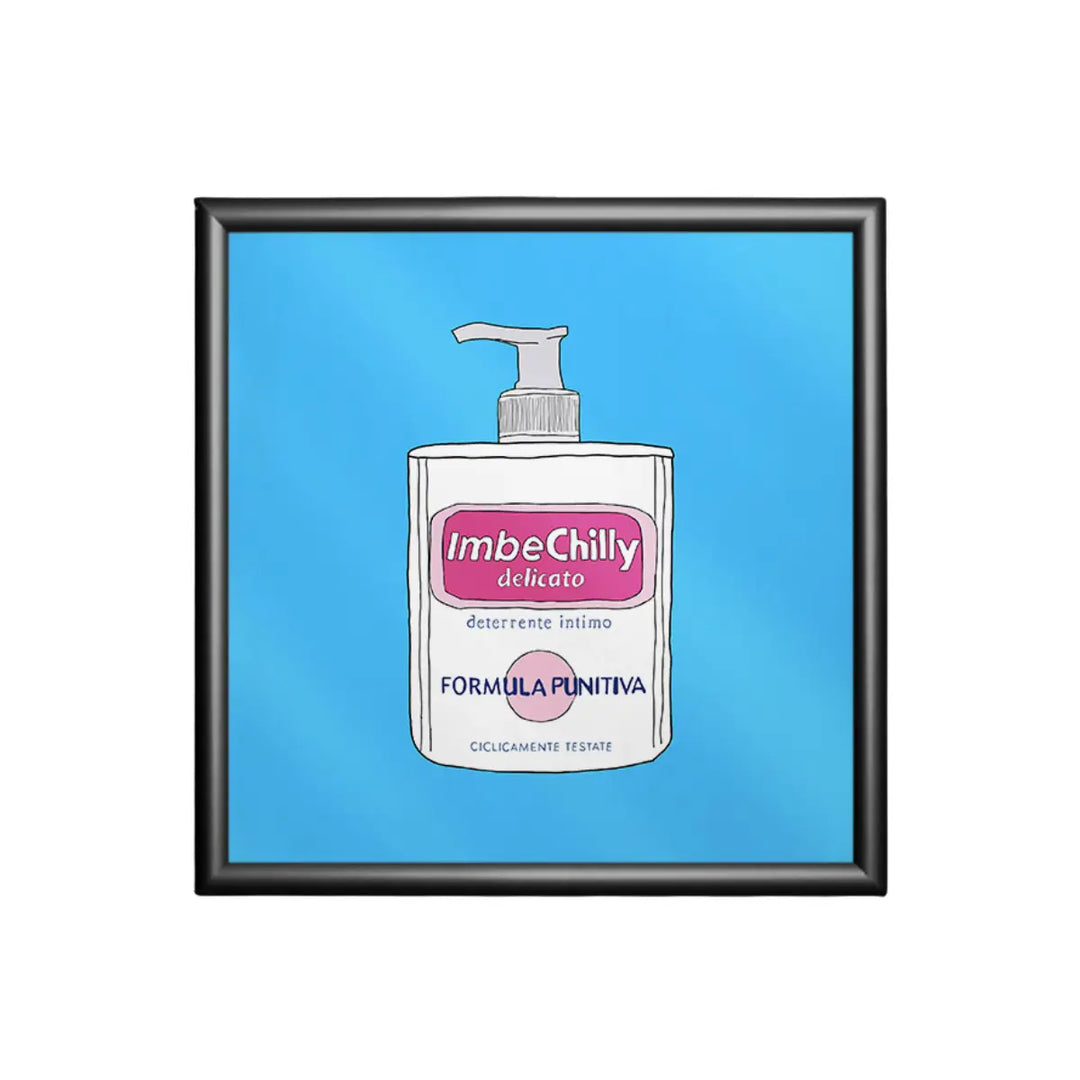 Stampa su sfondo azzurro con un sapone intimo e la scritta ironica imbechilly con cornice nera
