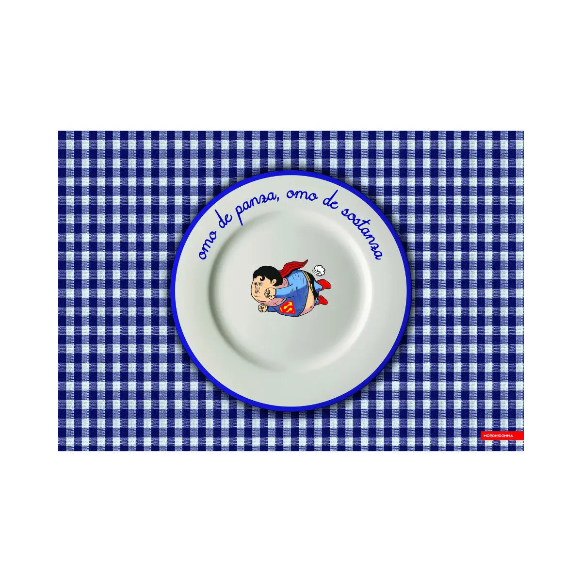 Tovaglietta rettangolare con sfondo a quadretti blu e piatto con grafica e scritta "Ono de panza, amo de sostanza"