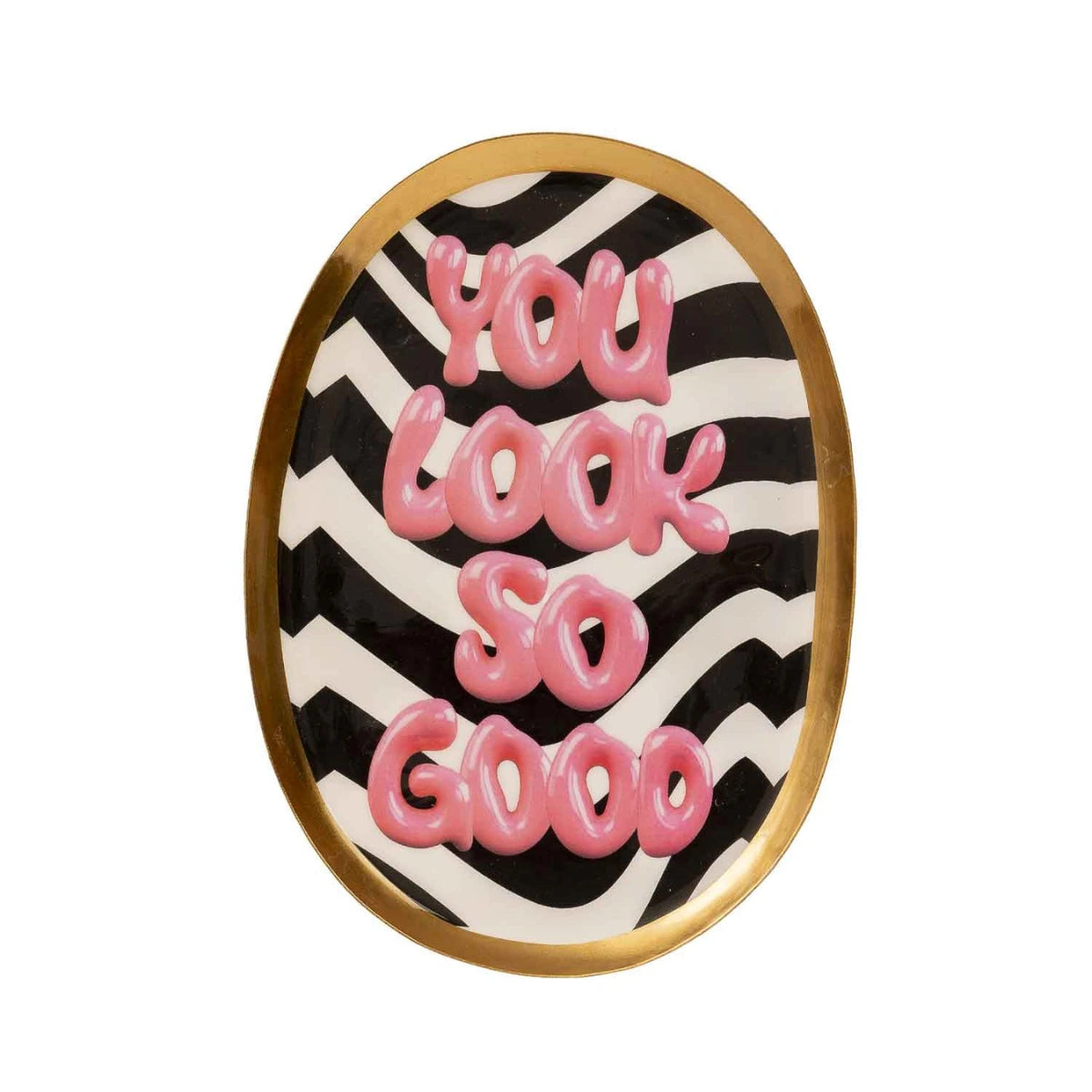Vassoio svuotatasche con bordo dorato e scritta "you look so good" fucsia su sfondo bianco e nero a righe